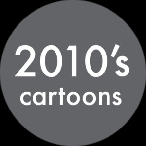 Cartoons from the 2010's