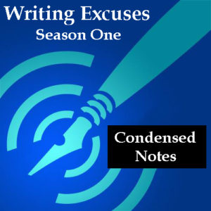 Writing Excuses Season One Notes